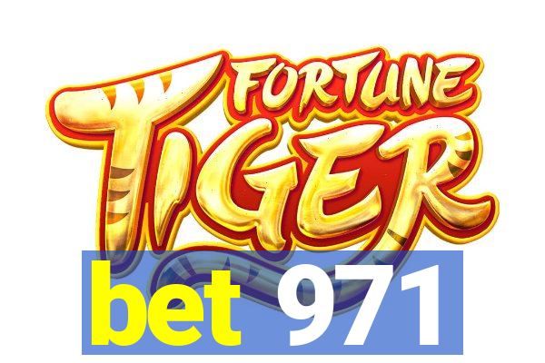 bet 971